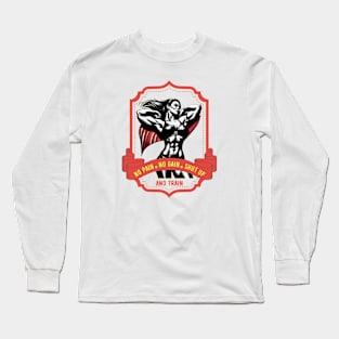 No pain no gain Long Sleeve T-Shirt